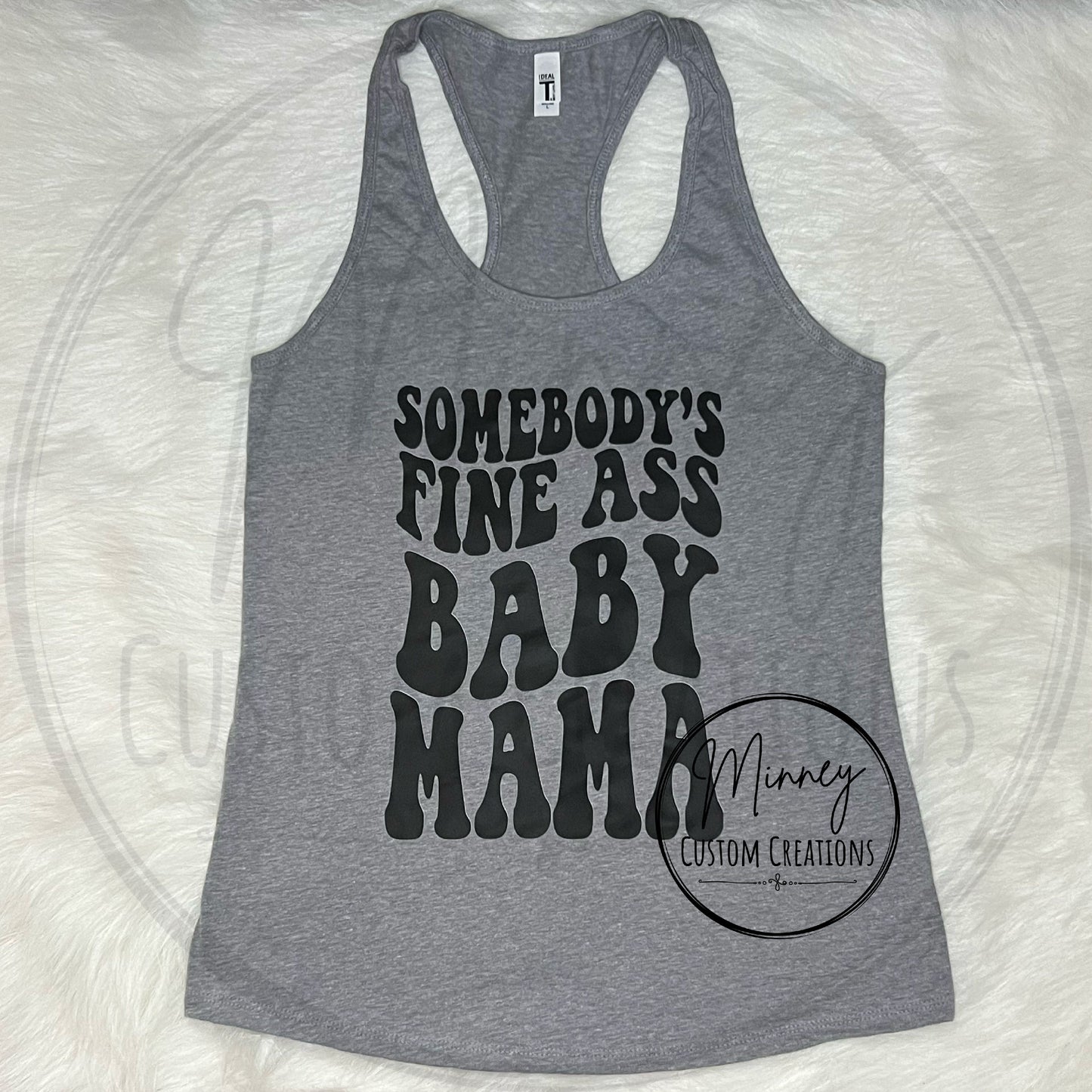 Somebody’s Fine A$$ Baby Mama Tank