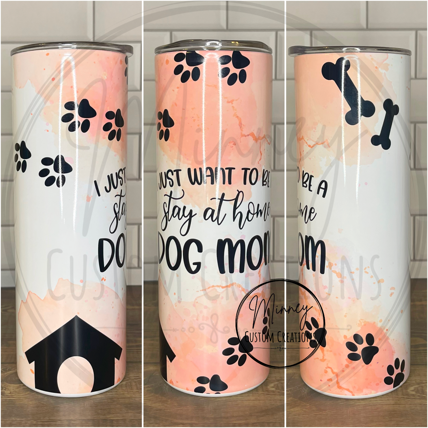 I Just Want to be a Stay at Home Dog Mom Tumbler